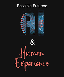 Possible Futures: AI and Human Experience