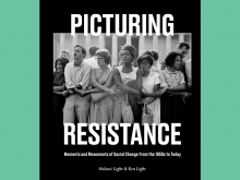 Picturing Resistance: Moments and Movements of Social Change from the 1950s to Today