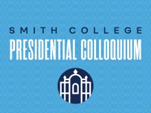 Smith College Presidential Colloquium